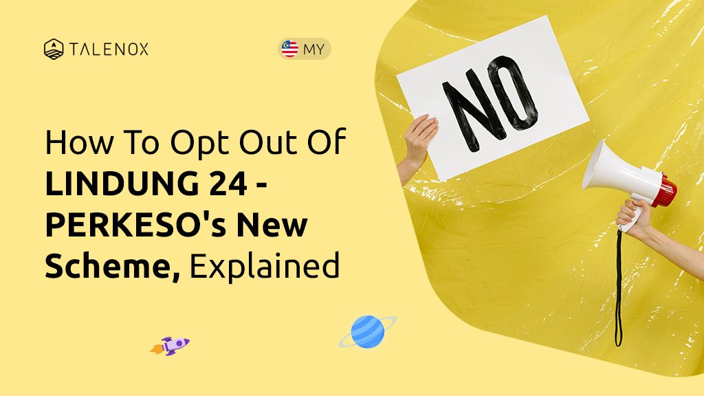 LINDUNG 24 Opt Out: How To Opt Out Of PERKESO’s LINDUNG 24 (SKBBK) Scheme